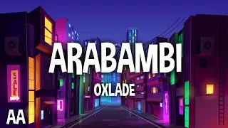 Oxlade - ARABAMBI (Lyrics)