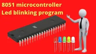 8051 microcontroller programming || 8051 microcontrollers led blinking program