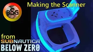 Making the Scanner from Subnautica Below Zero
