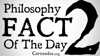 Philosophy Fact of the Day 2 