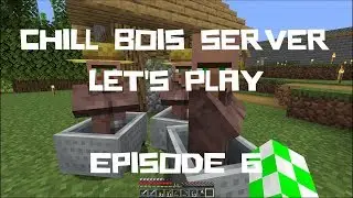 Let's Play Minecraft on the Chill Bois Server [Episode 6 - Villager Shenanigans]