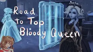 Road to Top Bloody Queen #2 || Identity V