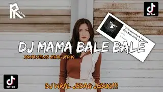 DJ MAMA BALE BALE ANJASSS KELASS!!DJ VIRAL FYP TIKTOK JEDAG JEDUG!!