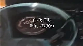 Over this (full version) by Penelope Scott lyrics