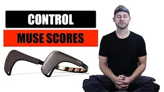 Control Muse Headband Scores (with these 4 meditation types)