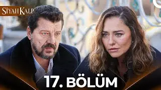 Siyah Kalp 17. Bölüm