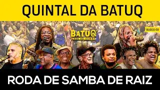 Roda de Samba de Raiz do Quintal da BatuQ - Bloco 3 (Ao vivo)