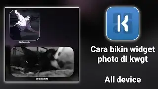 CARA BIKIN WIDGET PHOTO DI KWGT!