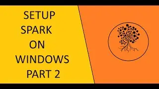 Setup Spark on Windows Part - 2