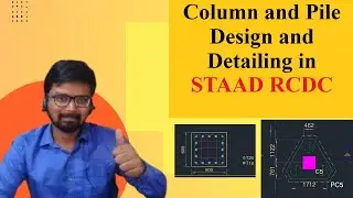 Design and Detailing of Column and Pile using STAAD RCDC