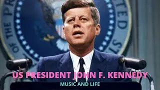 MUSIC AND LIFE - JFK (US PRESIDENT JOHN F. KENNEDY)