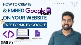 Create & Embed Google Forms On Your Website | Free Templates | Entries In Google Sheet (हिंदी में)