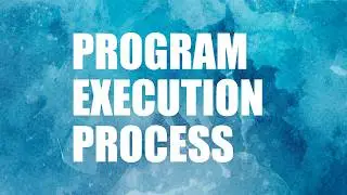16. Program Execution Process