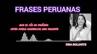 FRASES PERUANAS /DINA BOLUARTE