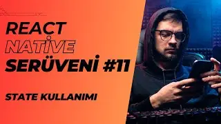 React Native Serüveni #11 | State Kullanımı | #reactnative #component #state #android #ios