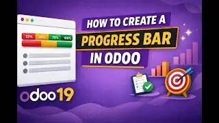 How to Create a Progress Bar in odoo19 || Part 76
