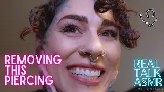 ASMR Piercing Talk-- I have to take it out!! AGAIN