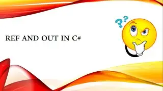 Understand Ref and Out keyword in C# in detail with easy examples