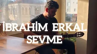İbrahim Erkal - Sevme - Buğra Alaca ( Cover )