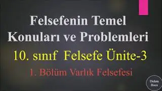 10.sınıf Varlık Felsefesi 1. Bölüm