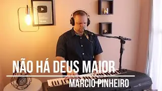 NÃO HÁ DEUS MAIOR - Pr. MARCIO PINHEIRO (Cover) Comunidade Nilópolis