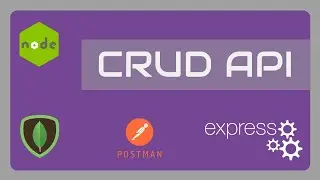 CRUD API (Part 1 of 5) using Node, ExpressJS and MongoDB