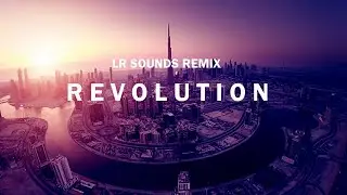EDM MUSIC 2021 - REVOLUTION [LR SOUNDS REMIX]