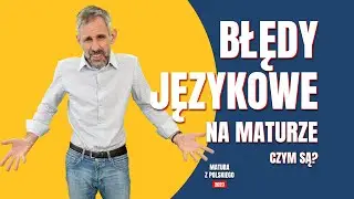 Matura z polskiego. Błędy językowe na maturze.