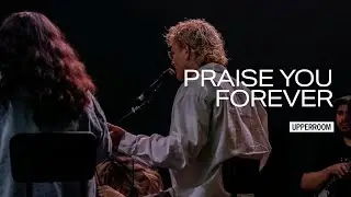 Praise You Forever + Worthy Of It All - UPPERROOM