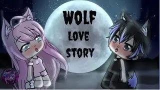 Wolf Love Story | GLMM |GACHA LIFE/Gachaverse Mini Movie