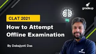 How to attempt Offline CLAT Examination | CLAT 2021 | Debajyoti Das| Gradeup