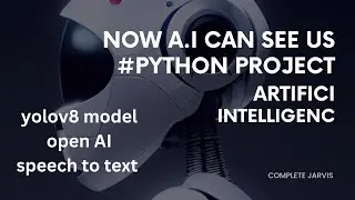 Now AI CAN See US !!!! new Project ...