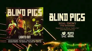 Blind Pigs - Real Enemy (The Business)