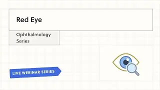 Red Eye - Ophthalmology Series
