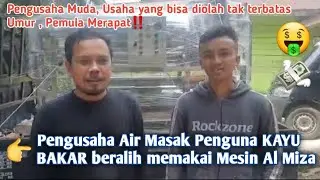 Pengusaha Air Masak Kayu Bakar beralih memakai mesin Al Miza | Peluang Usaha 2022