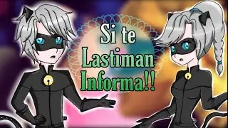 Video informativo~Chat Noir y Ladynoir ~No te quedes callado