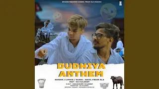 Dudhiya Anthem