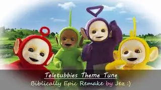 Teletubbies Theme Tune - Epic 2022 Remake