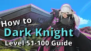 Dawntrail Dark Knight Advanced Guide for Level 51-100: Endgame Opener and Rotations Included!