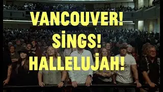 1800 person Choir! Choir! Choir! in Vancouver sings “Hallelujah”