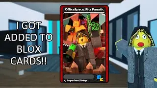 I got added to Blox Cards!