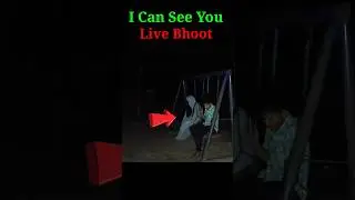 i can see you live bhoot 