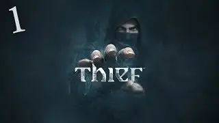 Прохождение Thief 2014 - Часть 1: Падение