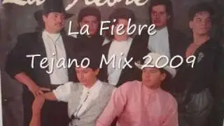 La Fiebre~Tejano Mix 2009