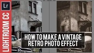 Lightroom Tutorial: Retro / Vintage Photo Effect & Free Preset