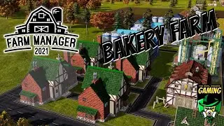 Farm Manager 2021 Ep.15 | New Bakery Farm |