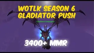 Wotlk Arena Season 6 Gladiator Push