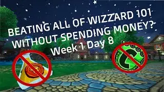 Beating all of Wizard 101 without spending any money  - Week 1 Day 8