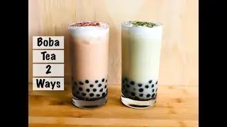 Boba Tea 2 Ways | Milk Tea and Matcha Green Tea | Bubble Tea | Taiwanese Tea | Quick and Easy
