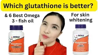 WHICH NOW GLUTATHIONE IS BETTER & THE BEST FISH OILS